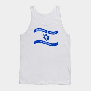 Moshiach Is Coming - Be Prepared Tank Top